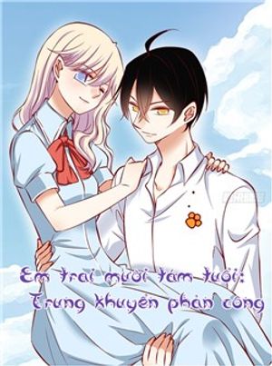 Truyện Tranh Em trai mười tám tuổi : Trung khuyển phản công