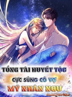 Truyện Tranh Tổng Tài Huyết Tộc Cực Sủng Cô Vợ Mỹ Nhân Ngư