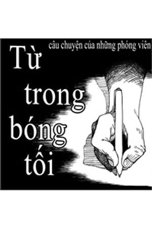 Truyện Tranh Từ Trong Bóng Tối ( câu chuyện về những phóng viên )